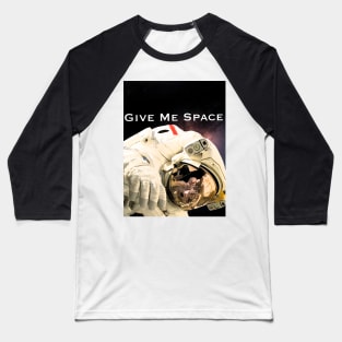 Give Me Space Baseball T-Shirt